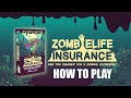 How to Play: Zombielife Insurance