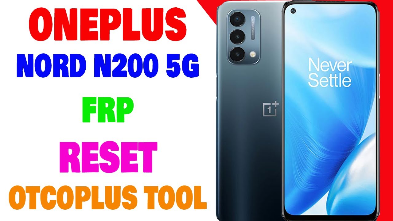 OnePlus Nord N200 5G FRP | OnePlus DE2117 FRP Reset Done OnePlus Nord N200 5G FRP | OnePlus DE2117 FRP Reset Done