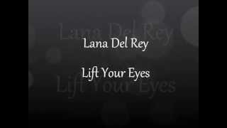 Watch Lana Del Rey Lift Your Eyes video