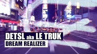 Detsl Aka Le Truk - Dream Realizer