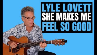 Watch Lyle Lovett She Makes Me Feel So Good video
