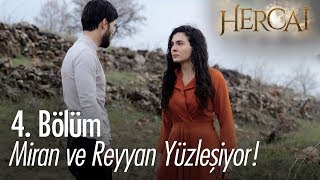 Reyyan ve Miran yüzleşiyor - Hercai 4. Bölüm