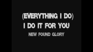 Watch New Found Glory Everything I Do I Do It For You video