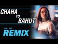 Chaha toh bahut | Remix | DJ K21T | Kumar Sanu | Bela bose | Saif Ali Khan | Raveena Tandon|Imtihaan