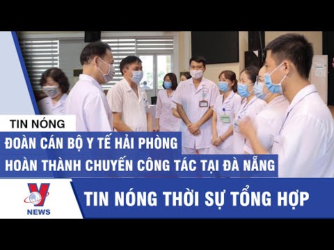 Đoàn cán bộ y tế Hải Phòng hoàn thành chuyến công tác đặc biệt tại Đà Nẵng - VNEWS
