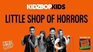 Watch Kidz Bop Kids Little Shop Of Horrors video