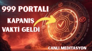 9.9.9 Kozmi̇k Portal 999 Frekansi İle Karmayi Kapat Ve Yeni̇ Doğuşa Adim At Medi̇tasyon