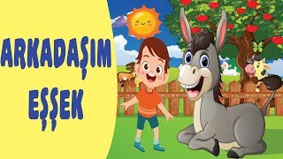 ARKADAŞIM EŞŞEK - Hayvanlı Çocuk Şarkıları - Yeni Çocuk Şarkısı (Mutlu Çocuk Şar