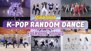 [MIRRORED] K-POP RANDOM DANCE || Everyone knows
