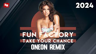 Fun Factory - Take Your Chance (Oneon Remix)