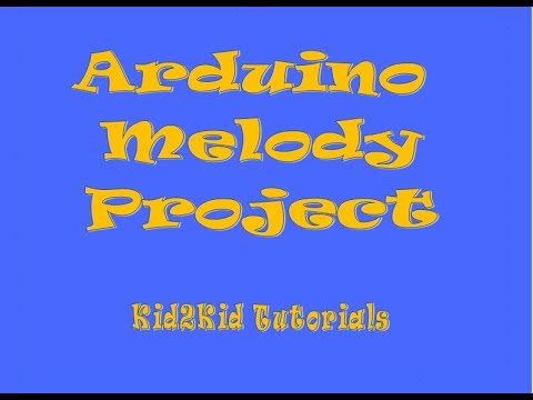 Melody | Arduino | Kid2Kid Tutorials
