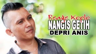 REAGE KOPLO NANGIS GETIH - KUMPULAN LAGU DEPRI ANIS 2018