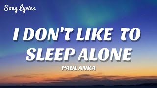 Watch Paul Anka I Dont Like To Sleep Alone video