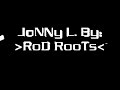 Jonny L. - Back to your roots (By: Rod Roots)