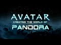 Avatar Making Of Creating The World Of Pandora Hd