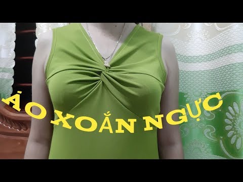 33/Cắt may ÁO KIỂU NỮ, ÁO XOẮN NGỰC. ĐAM MÊ MAY VA HANA NGUYÊN.