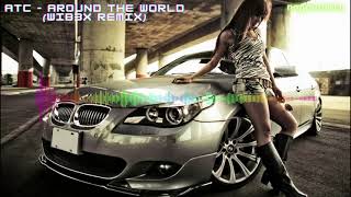 Atc - Around The World (Wib3X Remix)