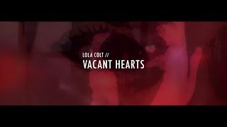 Watch Lola Colt Vacant Hearts video