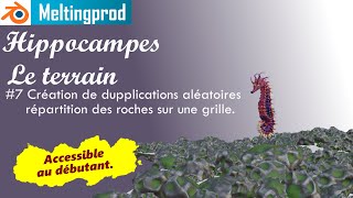 Le terrain - Hippocampe #7 - repartir les rochers de façon aléatoire en taille, rotation - tuto fr