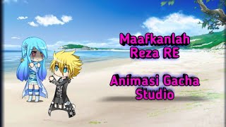 Maafkanlah Reza Re||Animasi gachastudio😭😭