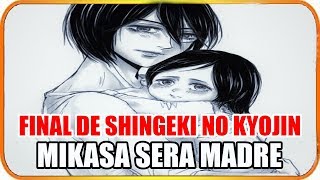MIKASA SERA MADRE "FINAL DE SHINGEKI NO KYOJIN" | SNK "TEORIA 106"