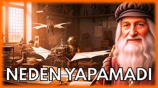 Leonardo Da Vincinin İcatları Neden Kullanılamadı?