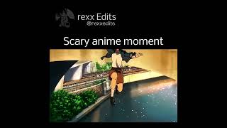 Anime Moments That Will Scare You