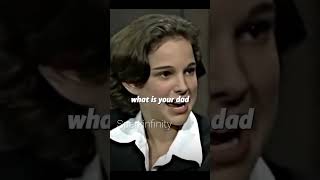 Natalie Portman About Her Dads Work