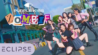 [KPOP IN PUBLIC] PURPLE KISS (퍼플키스) - Zombie  Dance Cover [ECLIPSE]