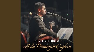 Asla Demeyin Çapkın