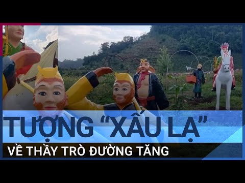 Tranh cãi về các phiên bản “xấu lạ” của tượng thầy trò Đường Tăng giữa đồi chè ở Sơn La