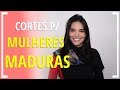 Ideias de cortes de cabelo para mulheres de 40 50 e 60 anos