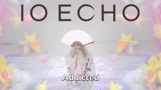 Watch Io Echo Addicted video