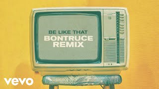 Kane Brown, Swae Lee, Khalid - Be Like That (Bontruce Remix [Audio])