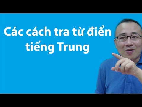 Các cách tra từ điển tiếng Trung - học tiếng Trung cấp tốc