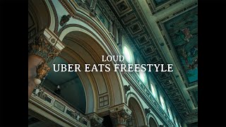 Loud - Uber Eats Freestyle