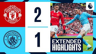 EXTENDED HIGHLIGHTS | Man United 2 - 1 Man City | Defeat in the 189th Manchester