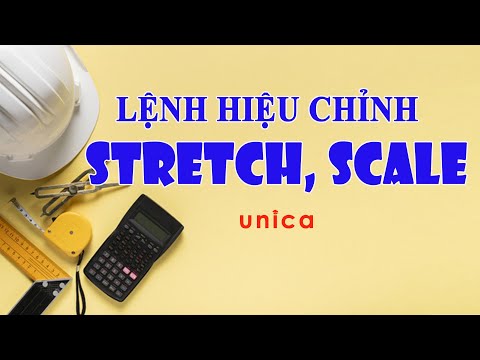 Học AutoCad - Lệnh hiệu chỉnh Stretch, Scale trong Autocad