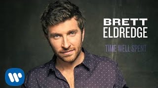 Watch Brett Eldredge Time Well Spent video