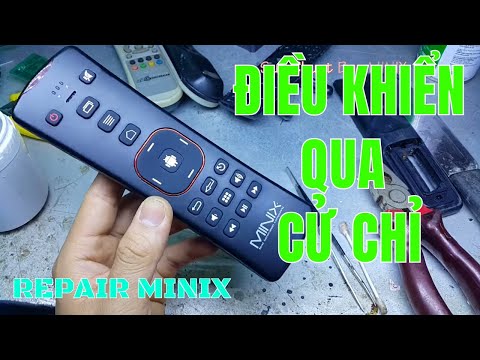 ĐIỀU KHIỂN THIẾT BỊ QUA CỬ CHỈ - SỬA CHUỘT BAY MINIX NEO A2 - REPAIR MINIX