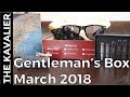 Gentleman's Box March 2018 Unboxing