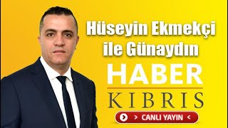 Hüseyin Ekmekçi ile Günaydın Haber Kıbrıs