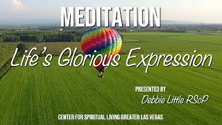 "Life's Glorious Expression" Meditation w Debbie Little CSLGLV TUES 9-13-22