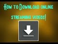How to Download Almost Any Online Streaming Videos