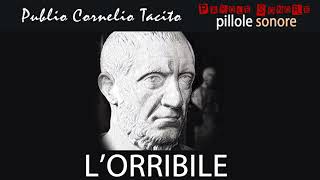 Publio Cornelio Tacito - L'ORRIBILE - Parole Sonore