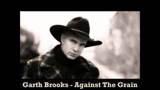 Watch Garth Brooks Against The Grain video