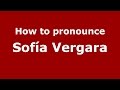 How to pronounce Sofía Vergara (Colombian Spanish-Colombia) - PronounceNames.com