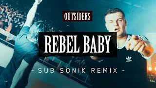 Outsiders - Rebel Baby | Sub Sonik Remix