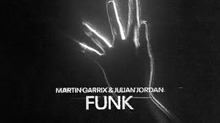 Martin Garrix & Julian Jordan - Funk