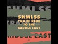 SHMLSS - Train Ride To The Middle East (Marvin & Guy Remix)